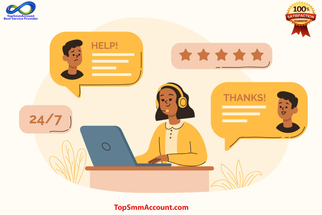 Enhanced Customer Service- topsmmaccount.com